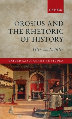 Orosius and the Rhetoric of History(English, Hardcover, Van Nuffelen Peter)