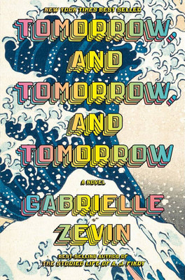 Tomorrow, and Tomorrow, and Tomorrow: A BBC RADIO 2 BOOK CLUB PICK FOR JULY 2022 (Paperback, Gabrielle Zevin)(Paperback, Gabrielle Zevin)