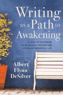 Writing as a Path to Awakening(English, Paperback, DeSilver Albert Flynn)