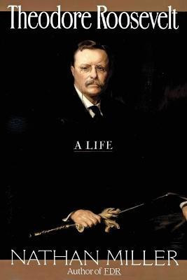 Theodore Roosevelt(English, Paperback, Miller Nathan)