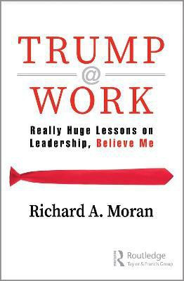 Trump @ Work(English, Paperback, Moran Richard)