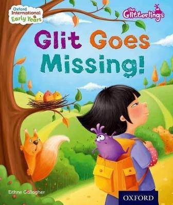 Oxford International Early Years: The Glitterlings: Glit goes Missing (Storybook 7)(English, Mixed media product, Gallagher Eithne)