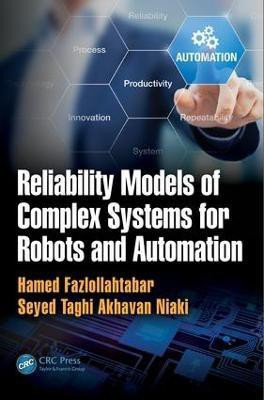 Reliability Models of Complex Systems for Robots and Automation(English, Paperback, Fazlollahtabar Hamed)