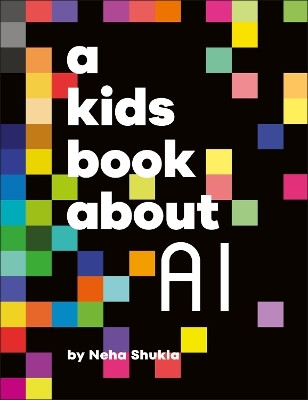A Kids Book About AI(English, Hardcover, Shukla Neha)