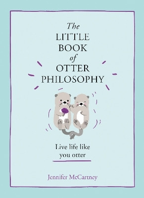 The Little Book of Otter Philosophy(English, Hardcover, McCartney Jennifer)