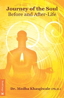 Journey of the Soul : Before and After-Life(Paperback, Dr. Medha Khasgiwale)