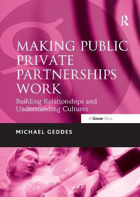 Making Public Private Partnerships Work(English, Paperback, Geddes Michael)