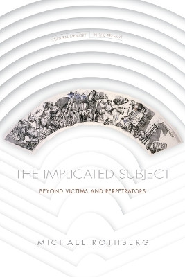 The Implicated Subject(English, Hardcover, Rothberg Michael)
