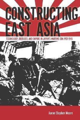 Constructing East Asia(English, Electronic book text, Moore Aaron Stephen)