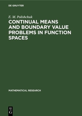 Continual Means and Boundary Value Problems in Function Spaces(English, Electronic book text, Polishchuk E. M.)