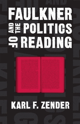 Faulkner and the Politics of Reading(English, Hardcover, Zender Karl F.)