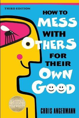 How to Mess with Others for Their Own Good(English, Paperback, Angermann Chris)