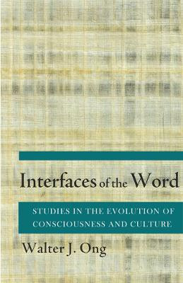 Interfaces of the Word(English, Electronic book text, Ong Walter J.)