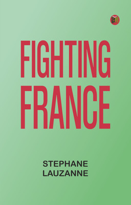 Fighting France(Paperback, Stephane Lauzanne)