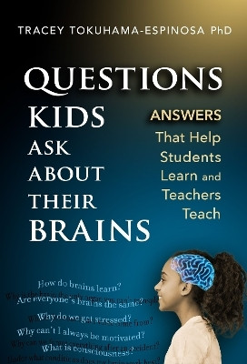 Questions Kids Ask About Their Brains(English, Paperback, Tokuhama-Espinosa Tracey)
