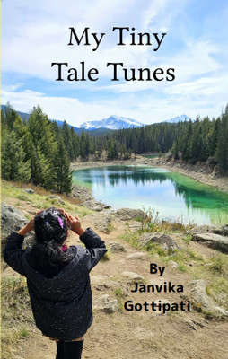 My Tiny Tale Tunes : Playful poems from a 6-year-old's heart(Paperback, JANVIKA GOTTIPATI)
