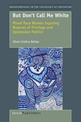 But Don't Call Me White(English, Electronic book text, Bettez Silvia Cristina)