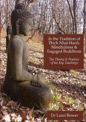 In the Tradition of Thich Nhat Hanh: Mindfulness and Engaged Buddhism(English, Paperback, Bower Lauri)