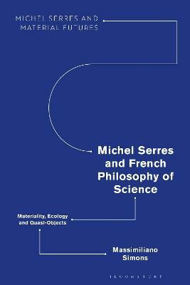 Michel Serres and French Philosophy of Science(English, Paperback, Simons Massimiliano)