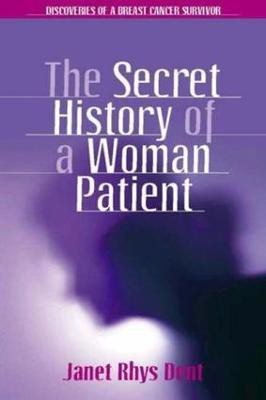 The Secret History of a Woman Patient(English, Electronic book text, Dent Janet Rhys)