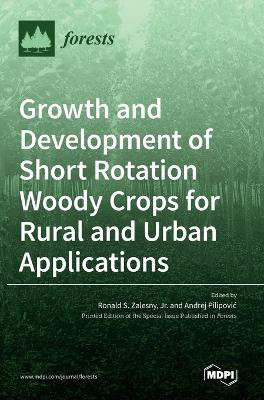 Growth and Development of Short Rotation Woody Crops for Rural and Urban Applications(English, Hardcover, unknown)