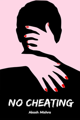 No Cheating(English, Paperback, Akash Mishra)