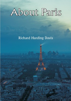 About Paris(Paperback, Richard Harding Davis)