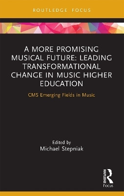 A More Promising Musical Future: Leading Transformational Change in Music Higher Education(English, Paperback, unknown)