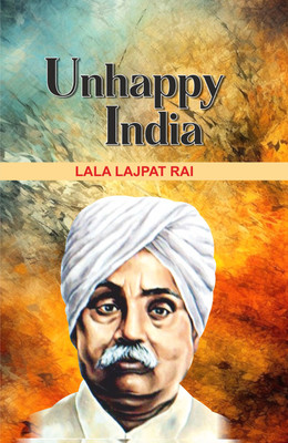 Unhappy India(Hardcover, Lala Lajpat Rai)