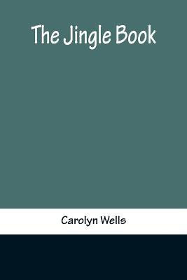 The Jingle Book(English, Paperback, Wells Carolyn)