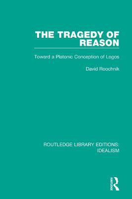 The Tragedy of Reason(English, Hardcover, Roochnik David)