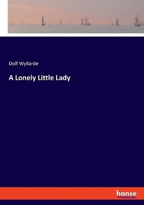 A Lonely Little Lady(English, Paperback, Wyllarde Dolf)