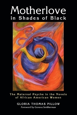 Motherlove in Shades of Black(English, Paperback, Pillow Gloria Thomas)