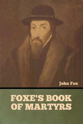Foxe's Book of Martyrs(English, Paperback, John John)
