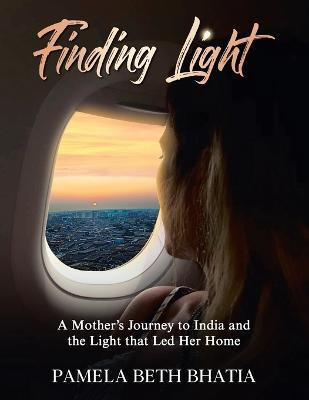 Finding Light(English, Paperback, Bhatia Pamela Beth)