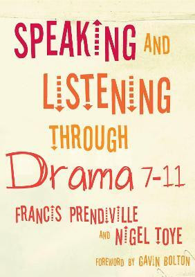 Speaking and Listening through Drama 7-11(English, Electronic book text, Prendiville Francis)