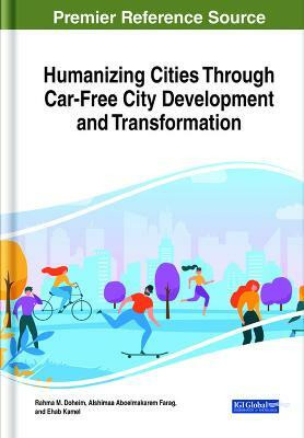 Humanizing Cities Through Car-Free City Development and Transformation(English, Hardcover, unknown)