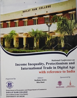 National Conference on Income Inequality, Protectionism and International Trade in Digital Age with reference to India.(Paperback, Editors: Sushma Arora, Rita Rani)