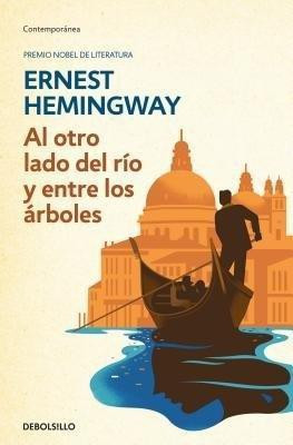 Al otro lado del rio y entre los arboles /Across The River And Into The Trees(Spanish, Paperback, Hemingway Ernest)