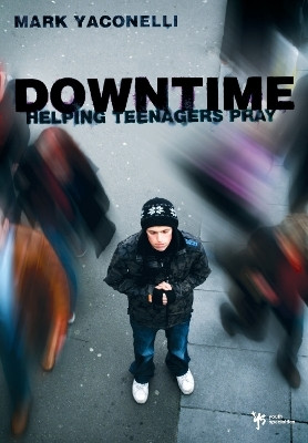 Downtime(English, Paperback, Yaconelli Mark)