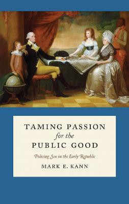 Taming Passion for the Public Good(English, Electronic book text, Kann Mark E.)