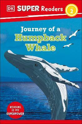 DK Super Readers Level 2 Journey of a Humpback Whale(English, Paperback, DK)