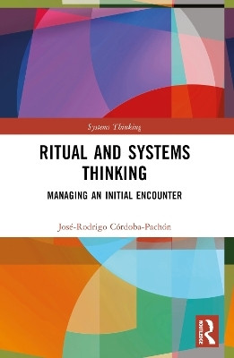 Ritual and Systems Thinking(English, Paperback, Cordoba-Pachon Jose-Rodrigo)