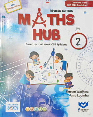 REVISED EDITION MATHS HUB BASED ON THE LATEST ICSE SYLLABUS CLASS 2(kolkata, V-CONNECT EDUCATION)