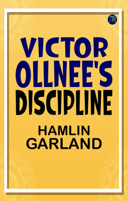 Victor Ollnee's Discipline(Paperback, Hamlin Garland)