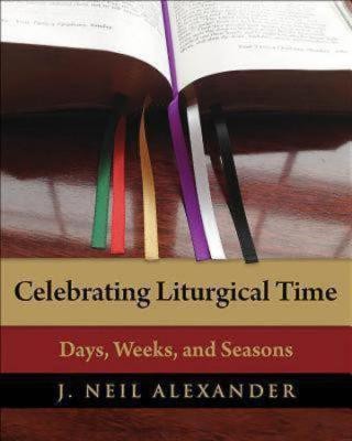 Celebrating Liturgical Time(English, Paperback, Alexander J. Neil)