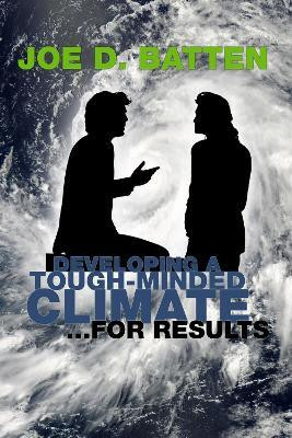 Developing a Tough-Minded Climate for Results(English, Paperback, Batten Joe D.)