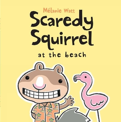 Scaredy Squirrel at the Beach(English, Paperback, Watt Melanie)