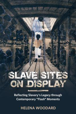 Slave Sites on Display(English, Paperback, Woodard Helena)