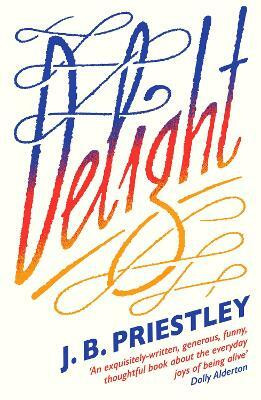 Delight(English, Paperback, Priestley J. B.)